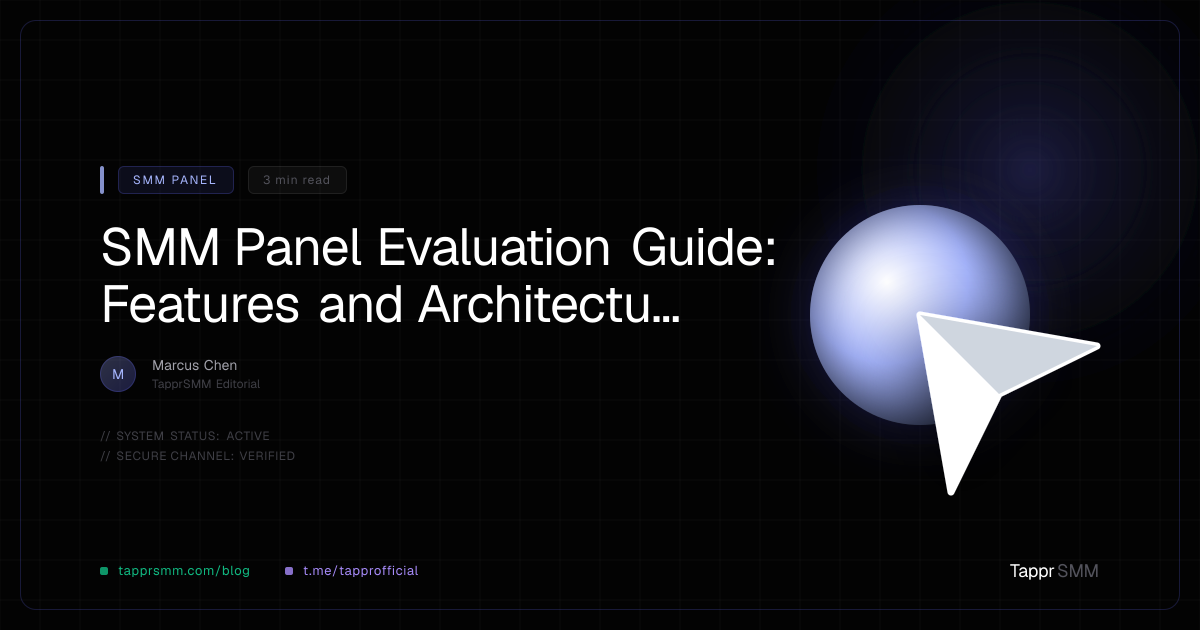 SMM Panel Evaluation Guide: Features and Architecture Compared