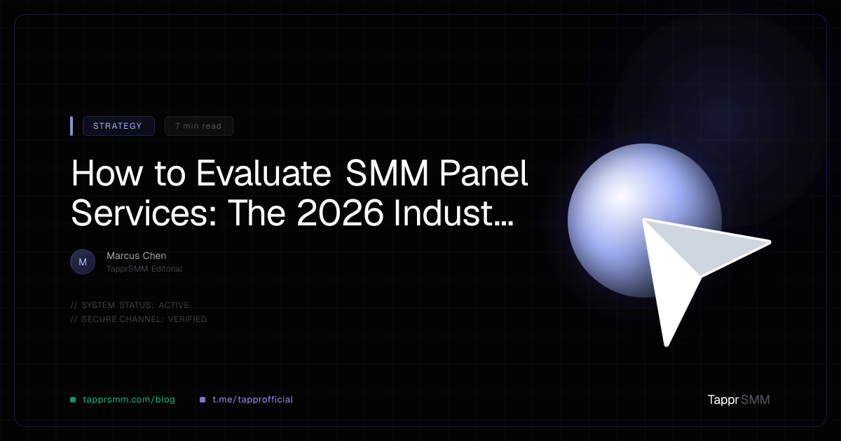 How to Evaluate SMM Panel Services: The 2026 Industry Guide