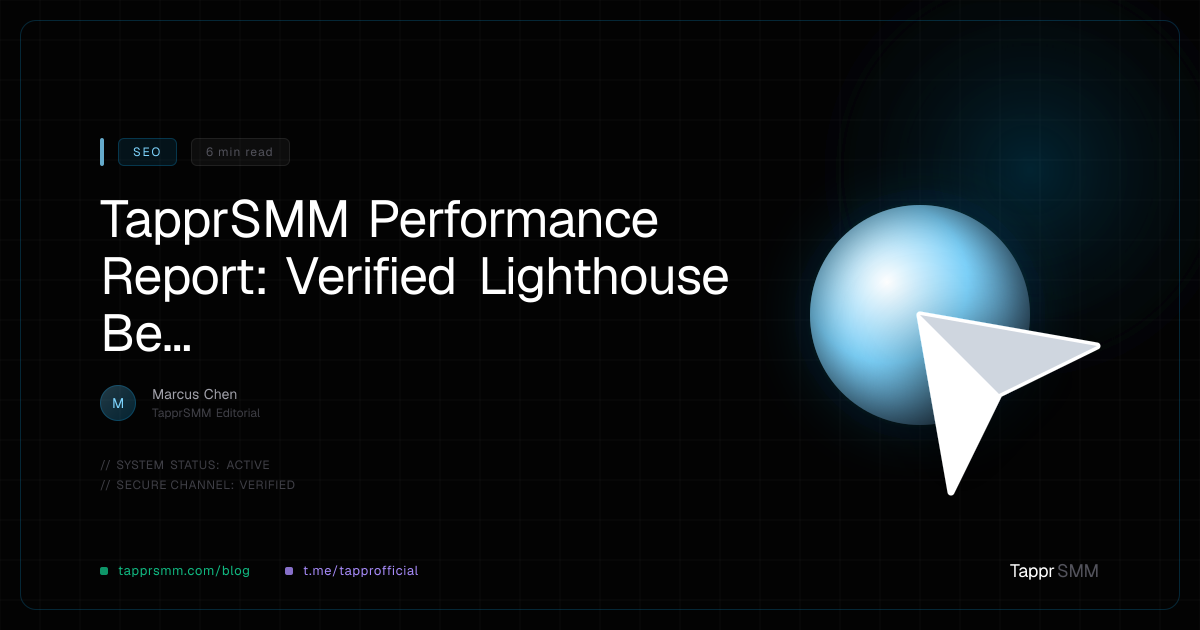 TapprSMM Performance Report: Verified Lighthouse Benchmarks