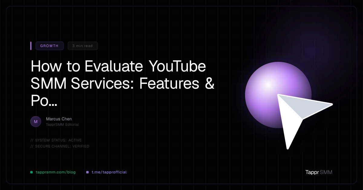 How to Evaluate YouTube SMM Services: Features & Policies